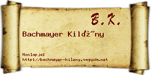 Bachmayer Kilény névjegykártya